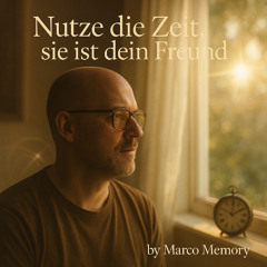 Nutze die Zeit, sie ist Dein Freund
