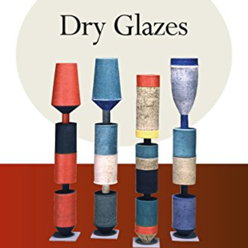 View EBOOK 📥 Dry Glazes (Ceramics Handbooks) by  Jeremy Jernegan KINDLE PDF EBOOK EP