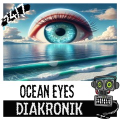 Diakronik - Ocean Eyes (Preview)