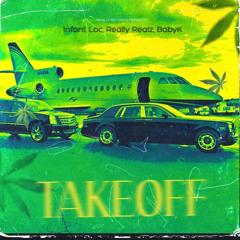 TAKEOFF - INFANT LOC FT REALLY REALZ & BABYFACE K.wav