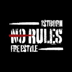 1st Born - No Rules Freestyle