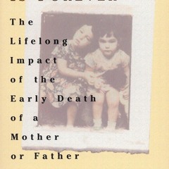⚡ PDF ⚡ The Loss That Is Forever: The Lifelong Impact of the Early Dea