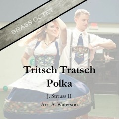 Tritsch Tratsch Polka - Brass Octet / Brass Quintet