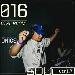 CTRL ROOM 016: Live Set @ SoulCtrl 4 Year Anniversary By DNICS