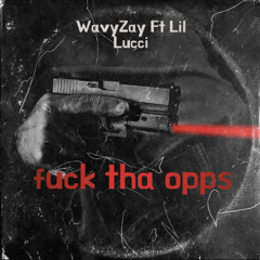 Fuck tha opps (feat.Lil Lucci