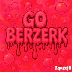 GO BERZERK