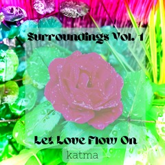 Surroundings Vol. 1: Let Love Flow On