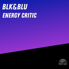 BLK&BLU - Energy Critic