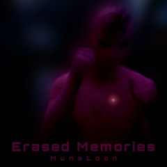 Erased Memories - MunaLoon