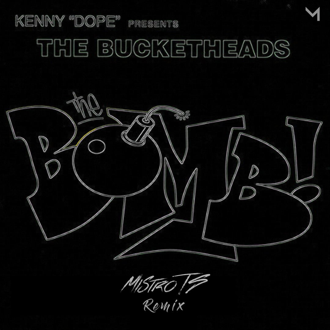 Stream THE BUCKETHEADS - THE BOMB (MISTRO REMIX) by MISTRO