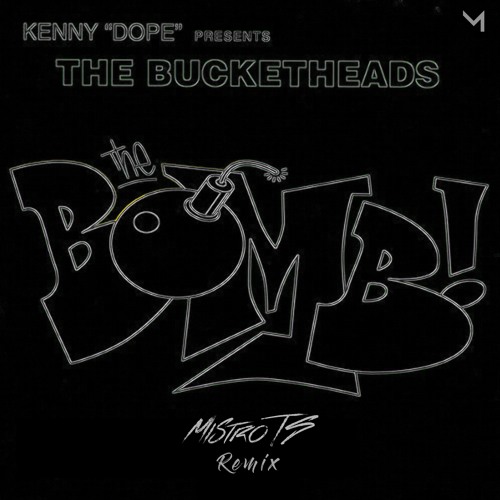 THE BUCKETHEADS - THE BOMB (MISTRO REMIX)
