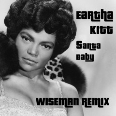 Eartha Kitt - Santa Baby (Wiseman Remix)