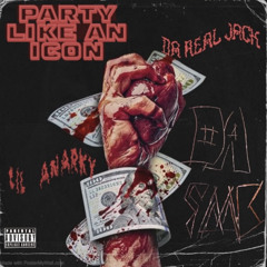 LIL ANARKY-PARTY LIKE AN ICON FEAT.DA REAL JACK