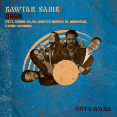 Kawtar Sadik - DABA (Feat. Rabab Najid, Hamada HAMMY, El Mahmoud, Karim Hasnaoui)