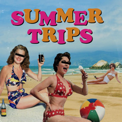 Summer Trips - vicdvgod x Trav