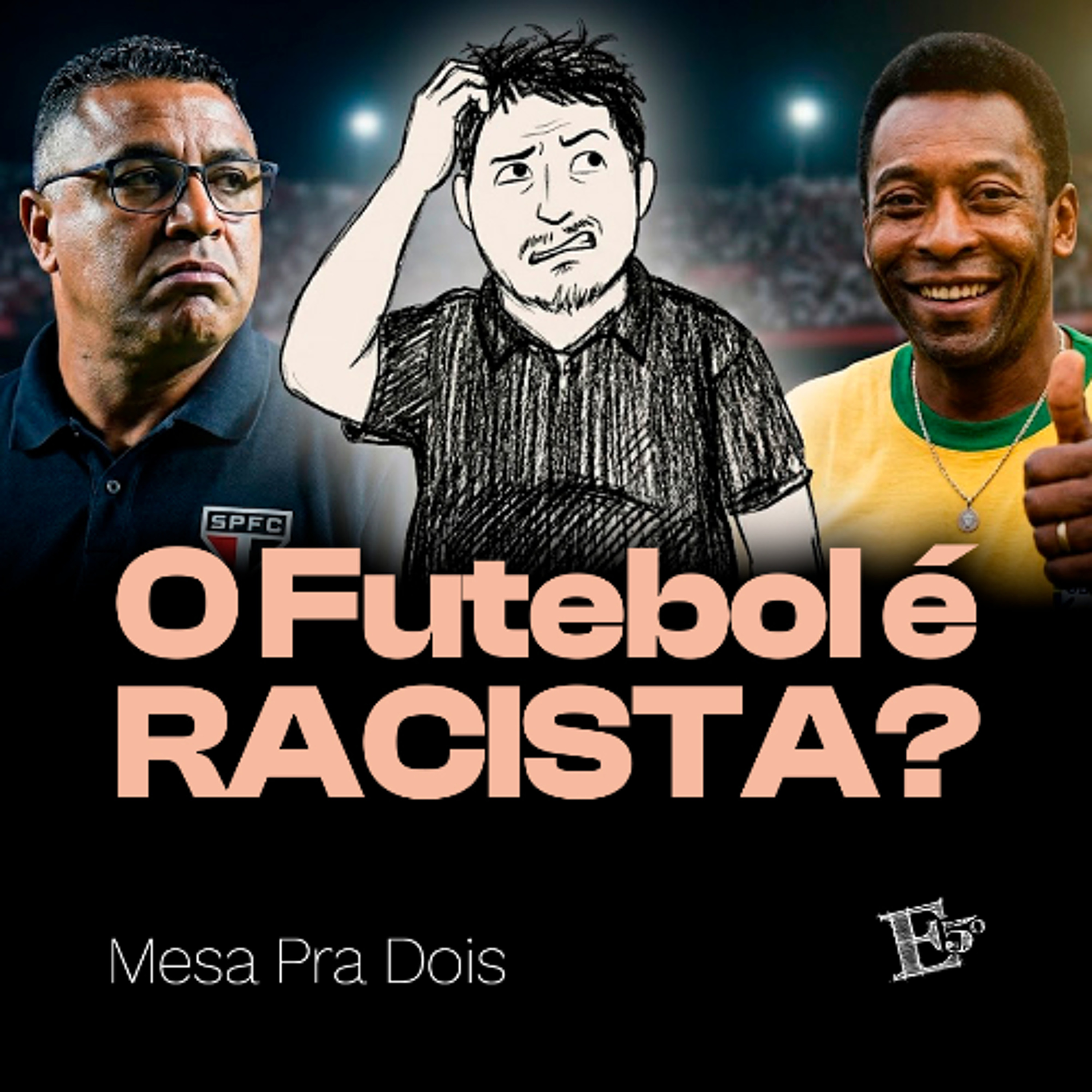 O Futebol é RACISTA? | MESA PRA DOIS episode artwork