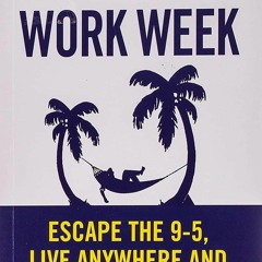 ❤ PDF Read Online ❤ The 4-Hour Work Week: Escape The 9-5, Live Anywher