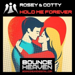 Rosey & Cotty - Hold Me Forever