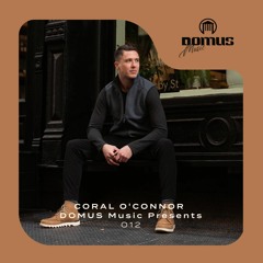 DOMUS Music Presents 012 - Coral O'Connor