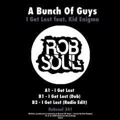 A Bunch Of Guys - I Get Lost Ft. Kid Enigma (Radio Edit)