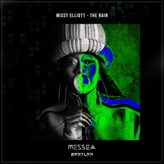Missy Elliott - The Rain (MESSEA Bootleg)