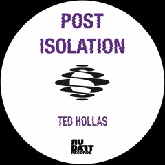 Ted Hollas - Post Isolation - MIX (009)