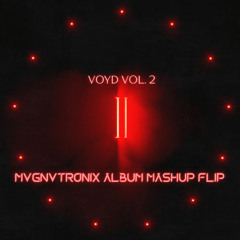 SVDDEN DEATH - VOYD VOL. 2 (MVGNVTRONIX ALBUM MASHUP FLIP)