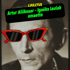 Igaüks laulab omaette - Artur Alliksaar