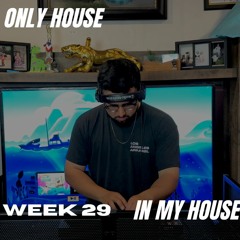 Week 29 || Only House In My House || Ep 3 || Sweaty Beats ||