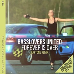 Basslovers United - Forever Is Over (Naptone Remix)