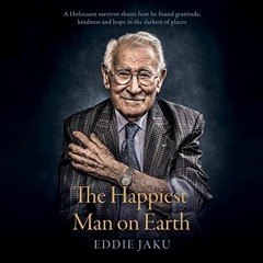 Read KINDLE 📮 The Happiest Man on Earth by  Eddie Jaku,Jacek Koman,Macmillan Austral