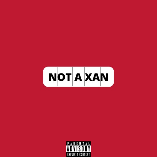 NOT A XAN (prod. by namor ATL)