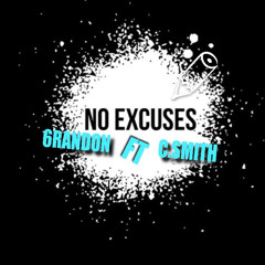 No Excuses ft. C.Smith