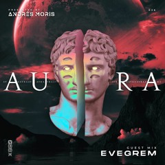 Aura 036 Guest Mix By Evegrem