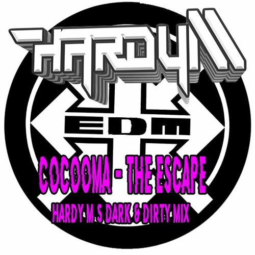 Cocooma - The Escape (Hardy M's Dark & Dirty Mix)*FREE DOWNLOAD*