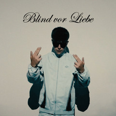 Blind vor Liebe