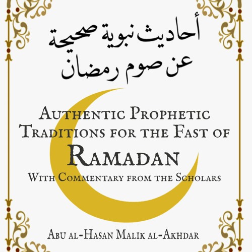 Introduction to Authentic Prophetic Traditions for the Fast of Ramadan
