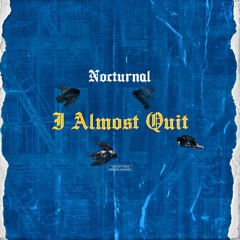 I Almost Quit (Freestyle)