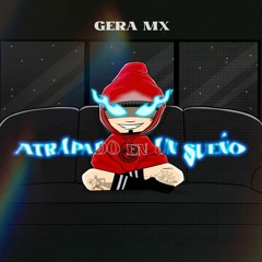 Gera MX - Atrapado En Un Sueño