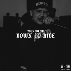 Youngdrew - Down 2 Ride (Remix)