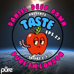 PURE FM LONDON PRESENTS - TASTE (EPS.27)