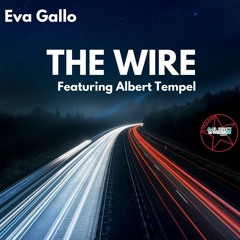 Eva Gallo feat. Albert Tempel - The Wire (Original Mix)
