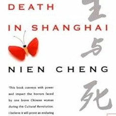FREE EBOOK 📑 Life and Death in Shanghai by Nien Cheng [PDF EBOOK EPUB KINDLE]