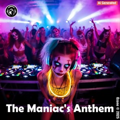 The Maniac's Anthem