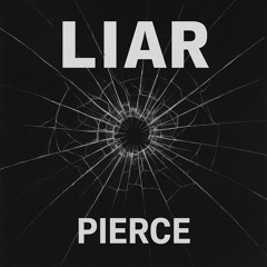 PIERCE -LIAR
