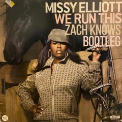 Missy Elliott - We Run This (Zach Knows Bootleg)