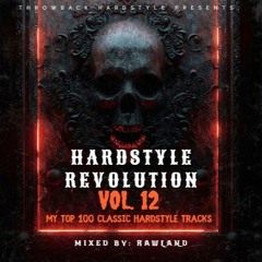 Throwback Hardstyle: HARDSTYLE REVOLUTION Vol.12 - MY TOP100 HARDSTYLE CLASSICS(mixed by RAWLAND)
