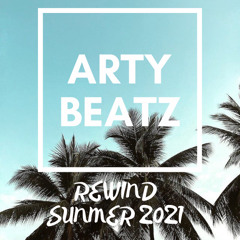 REWIND SUMMER 2021 MIXTAPE 🌴 | ARTYBEATZ