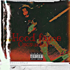 Hood Fame - OsosuckaK