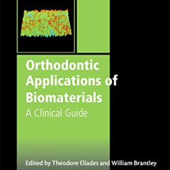 FREE KINDLE 💑 Orthodontic Applications of Biomaterials: A Clinical Guide by  Theodor